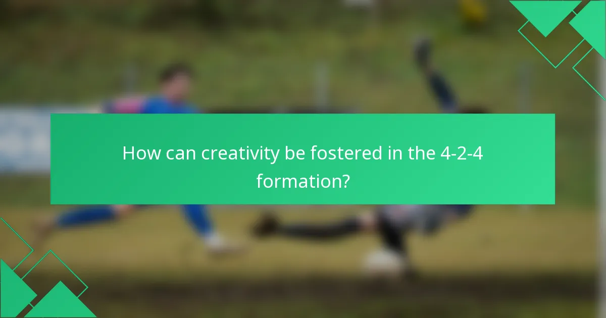 How can creativity be fostered in the 4-2-4 formation?