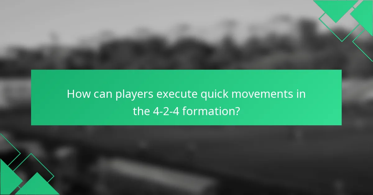How can players execute quick movements in the 4-2-4 formation?