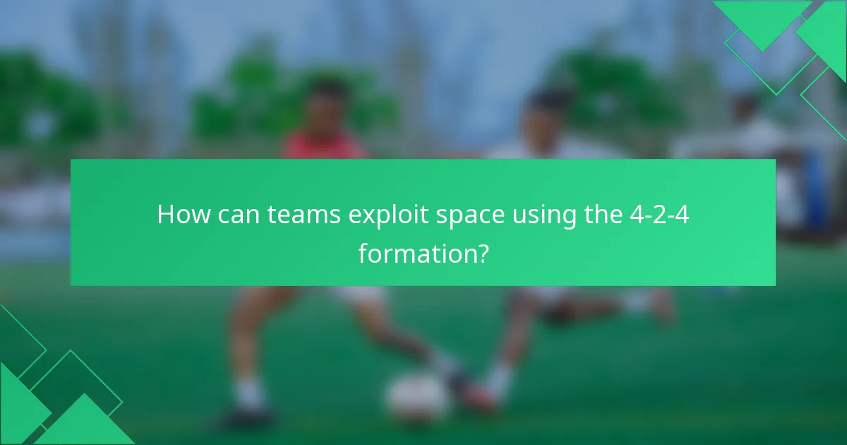 How can teams exploit space using the 4-2-4 formation?