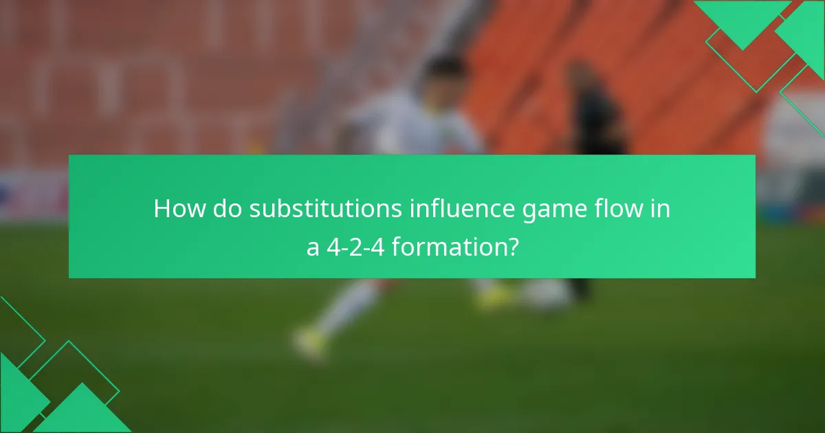 How do substitutions influence game flow in a 4-2-4 formation?