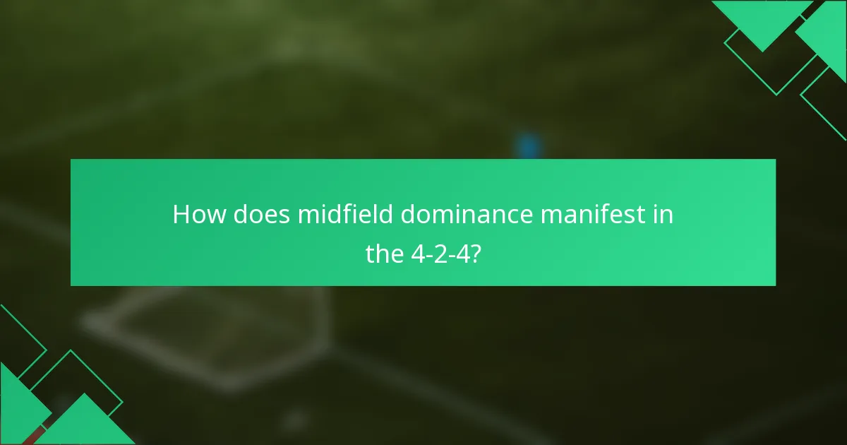 How does midfield dominance manifest in the 4-2-4?