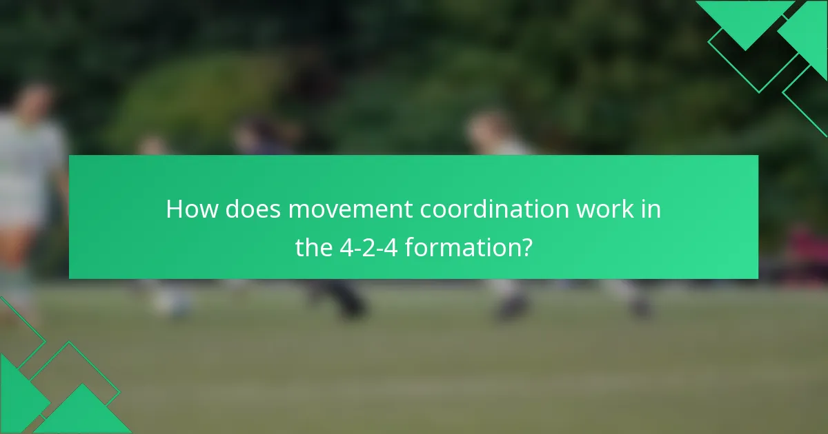 How does movement coordination work in the 4-2-4 formation?