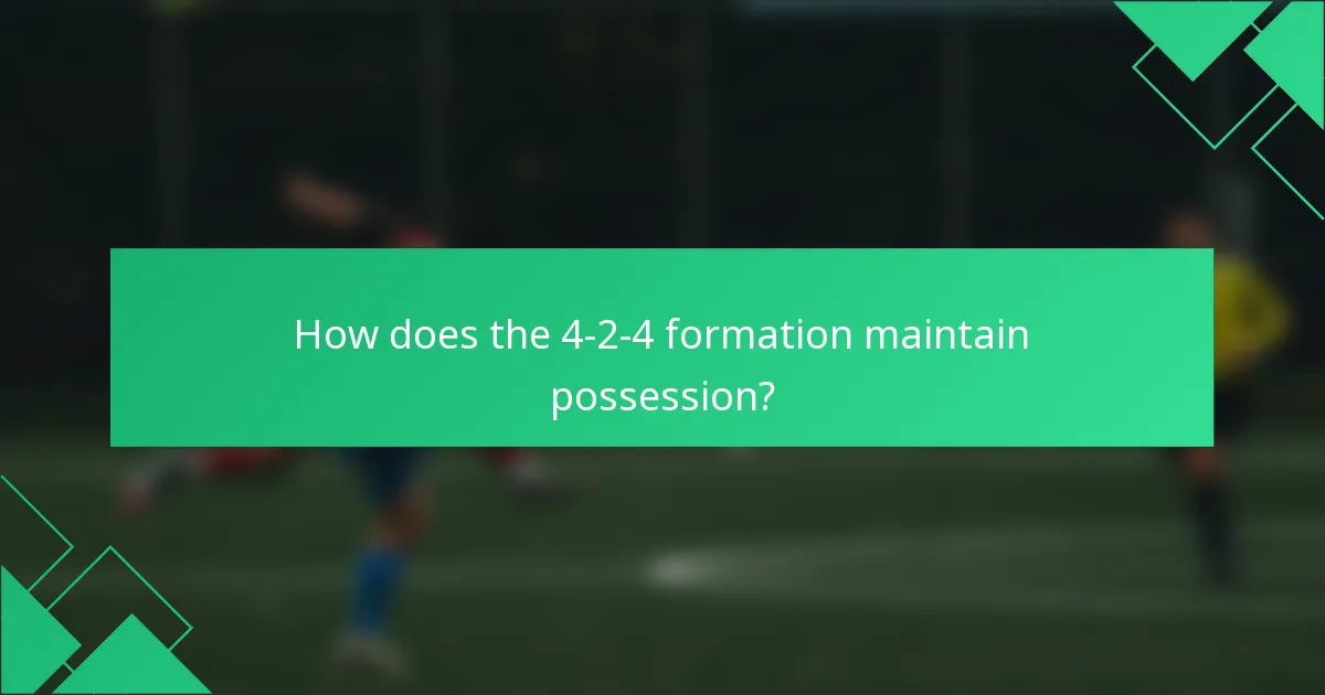 How does the 4-2-4 formation maintain possession?