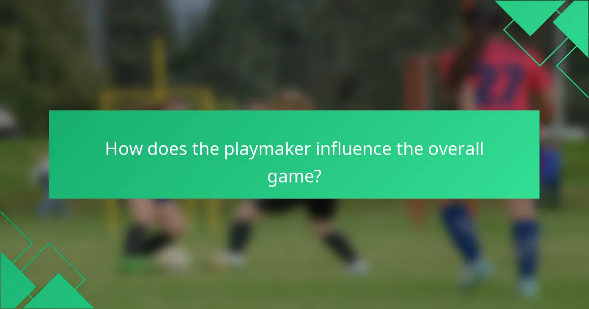 How does the playmaker influence the overall game?