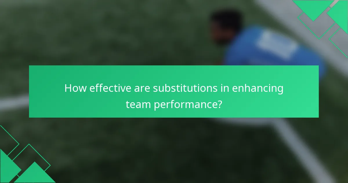 How effective are substitutions in enhancing team performance?