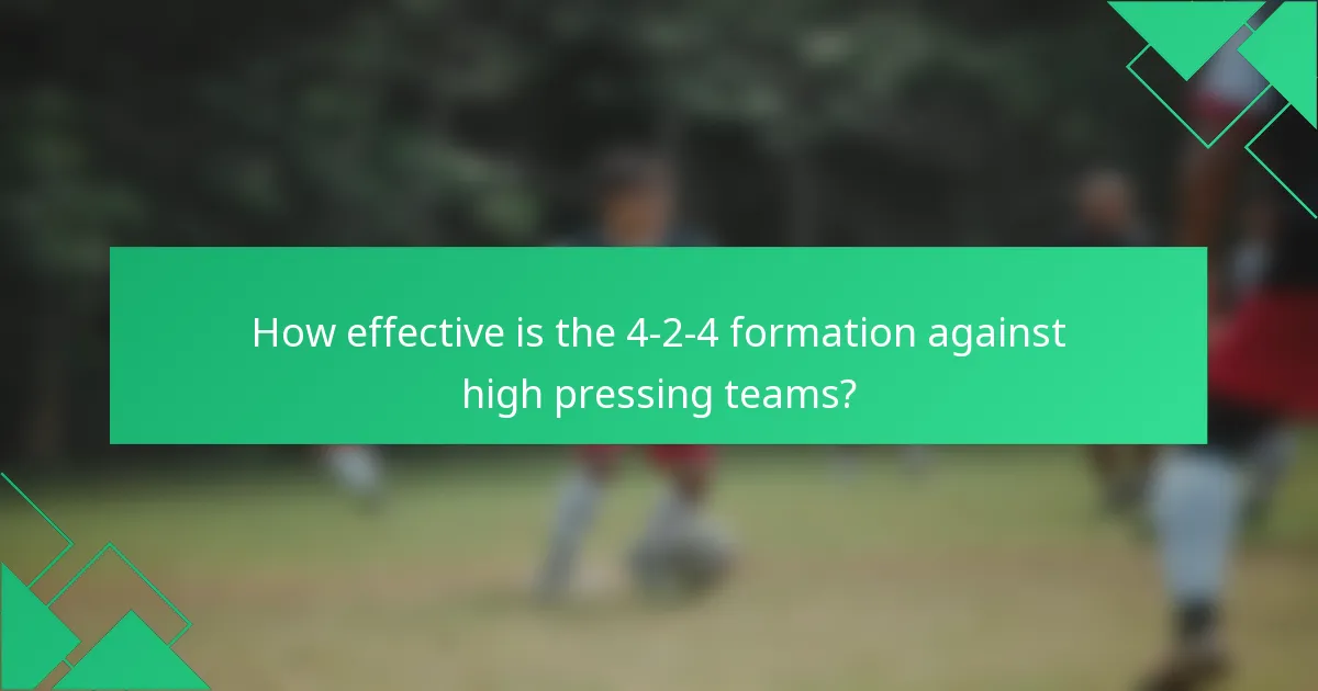 How effective is the 4-2-4 formation against high pressing teams?