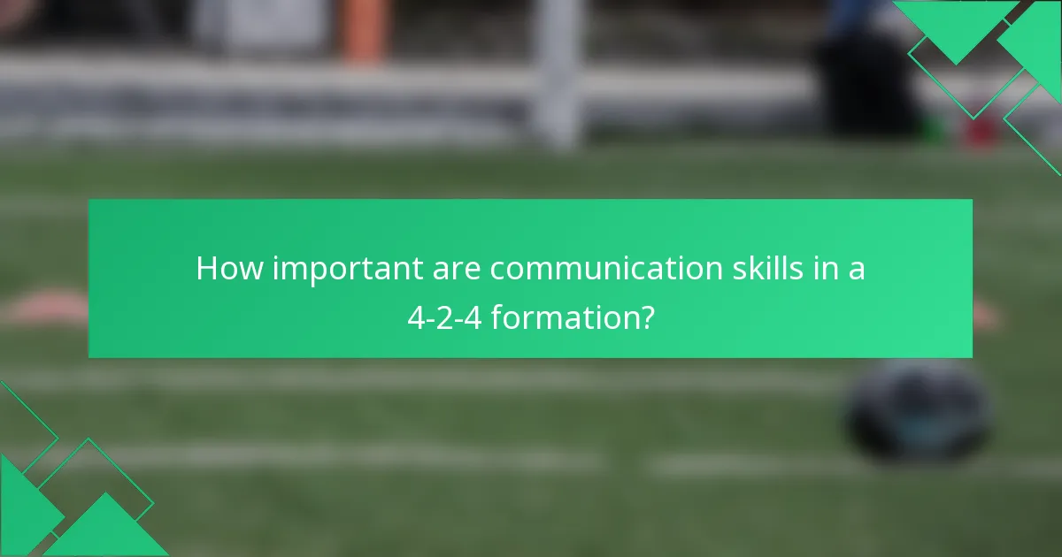 How important are communication skills in a 4-2-4 formation?