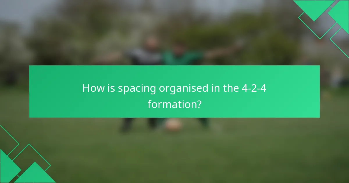 How is spacing organised in the 4-2-4 formation?