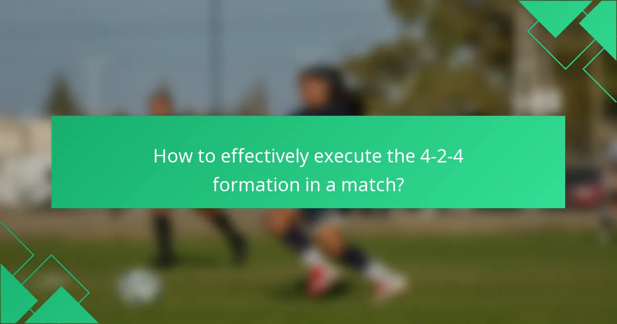 How to effectively execute the 4-2-4 formation in a match?