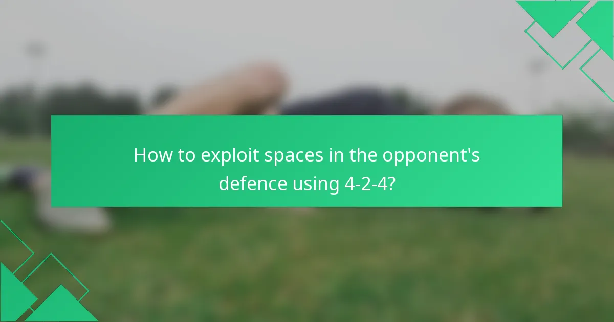How to exploit spaces in the opponent's defence using 4-2-4?
