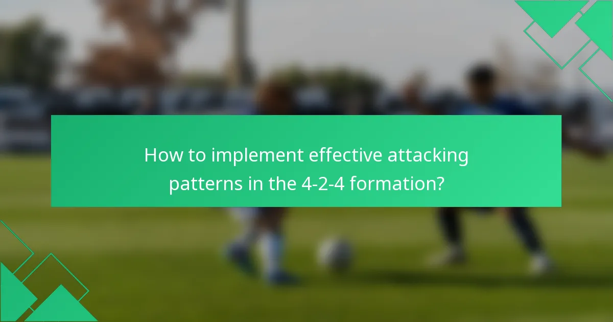 How to implement effective attacking patterns in the 4-2-4 formation?