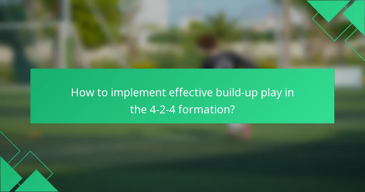 How to implement effective build-up play in the 4-2-4 formation?