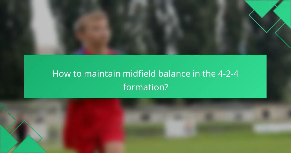 How to maintain midfield balance in the 4-2-4 formation?