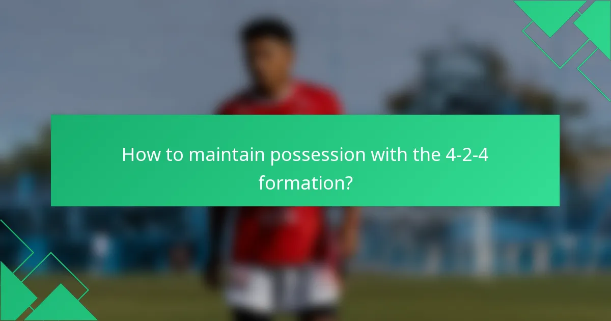 How to maintain possession with the 4-2-4 formation?