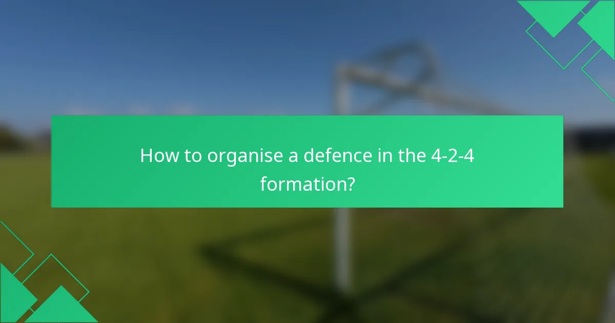 How to organise a defence in the 4-2-4 formation?