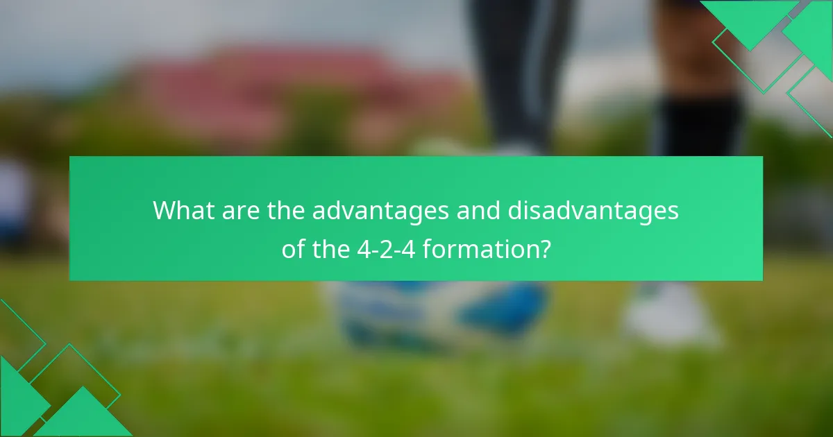 What are the advantages and disadvantages of the 4-2-4 formation?