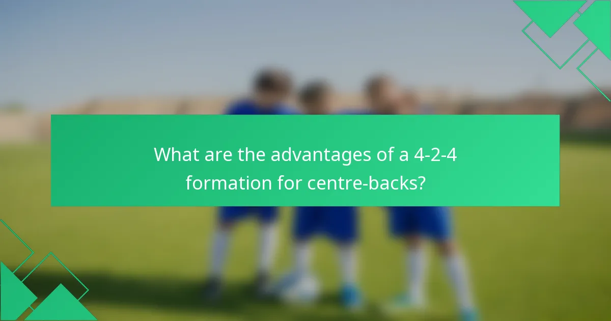 What are the advantages of a 4-2-4 formation for centre-backs?