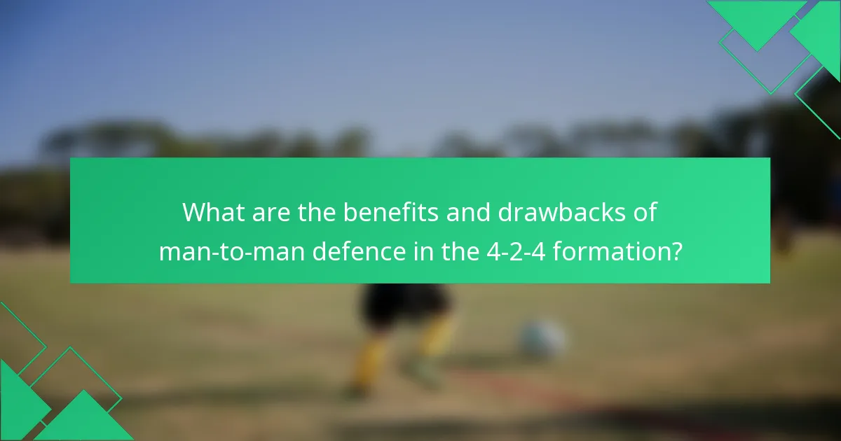 What are the benefits and drawbacks of man-to-man defence in the 4-2-4 formation?