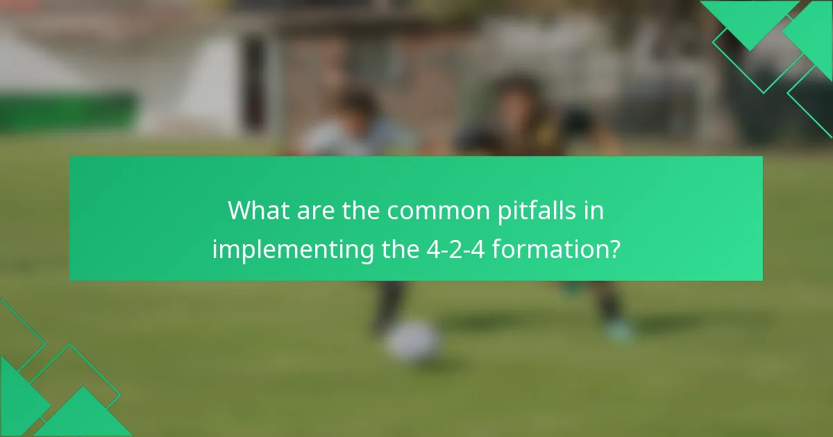 What are the common pitfalls in implementing the 4-2-4 formation?