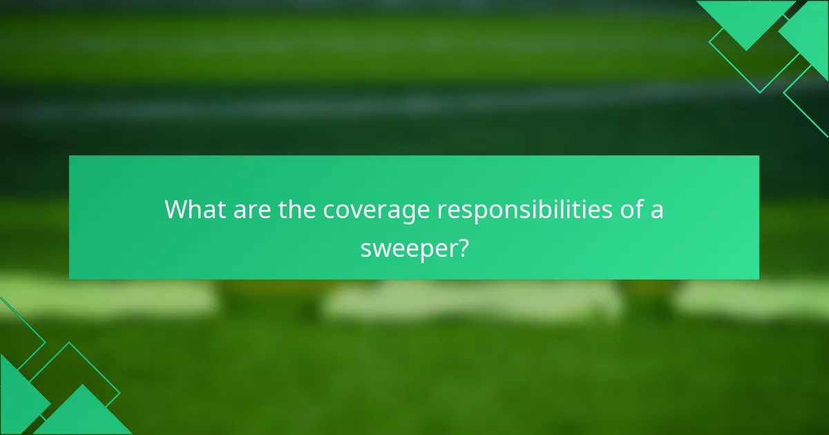 What are the coverage responsibilities of a sweeper?