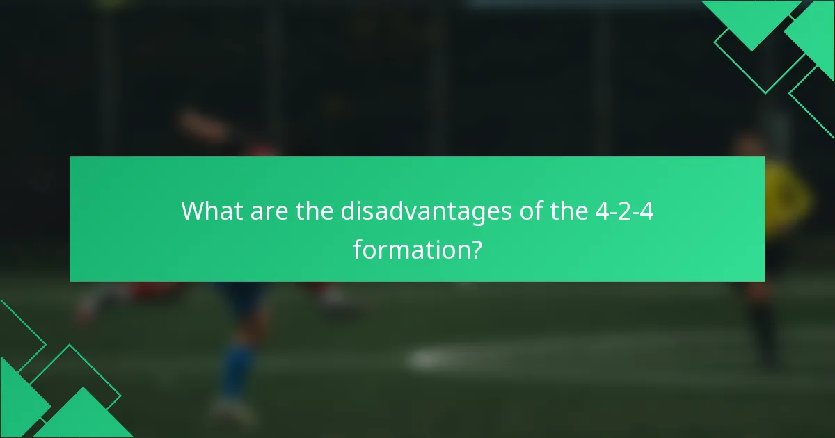 What are the disadvantages of the 4-2-4 formation?