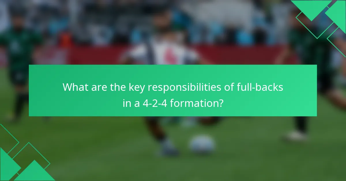 What are the key responsibilities of full-backs in a 4-2-4 formation?