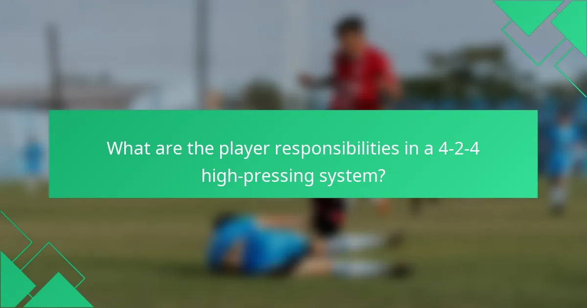 What are the player responsibilities in a 4-2-4 high-pressing system?