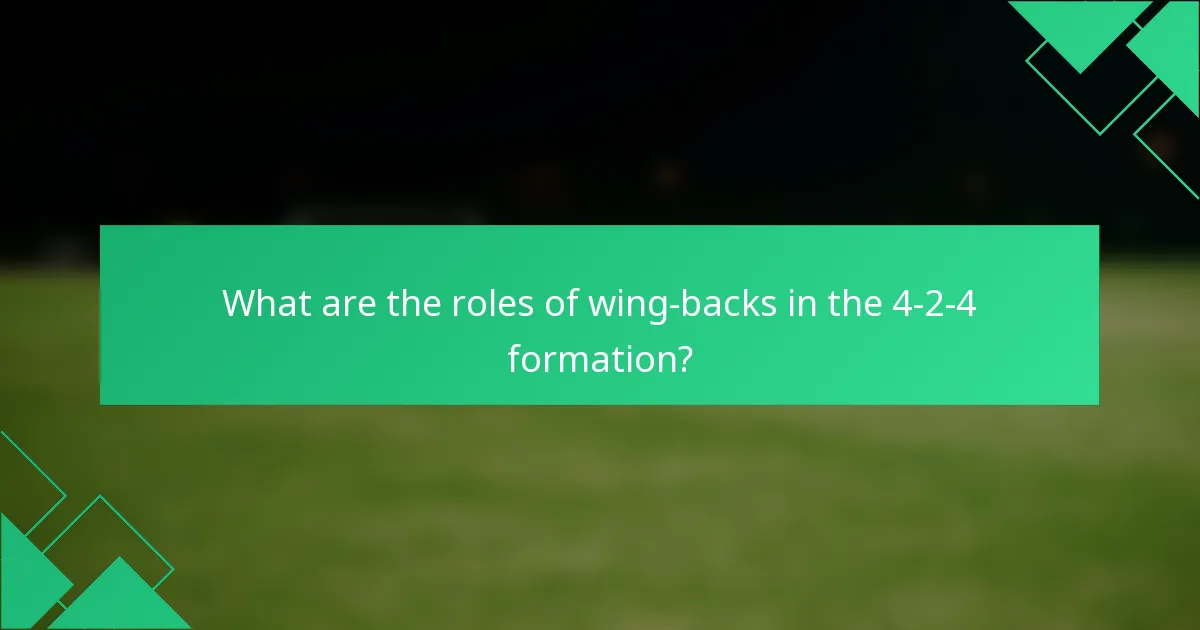 What are the roles of wing-backs in the 4-2-4 formation?