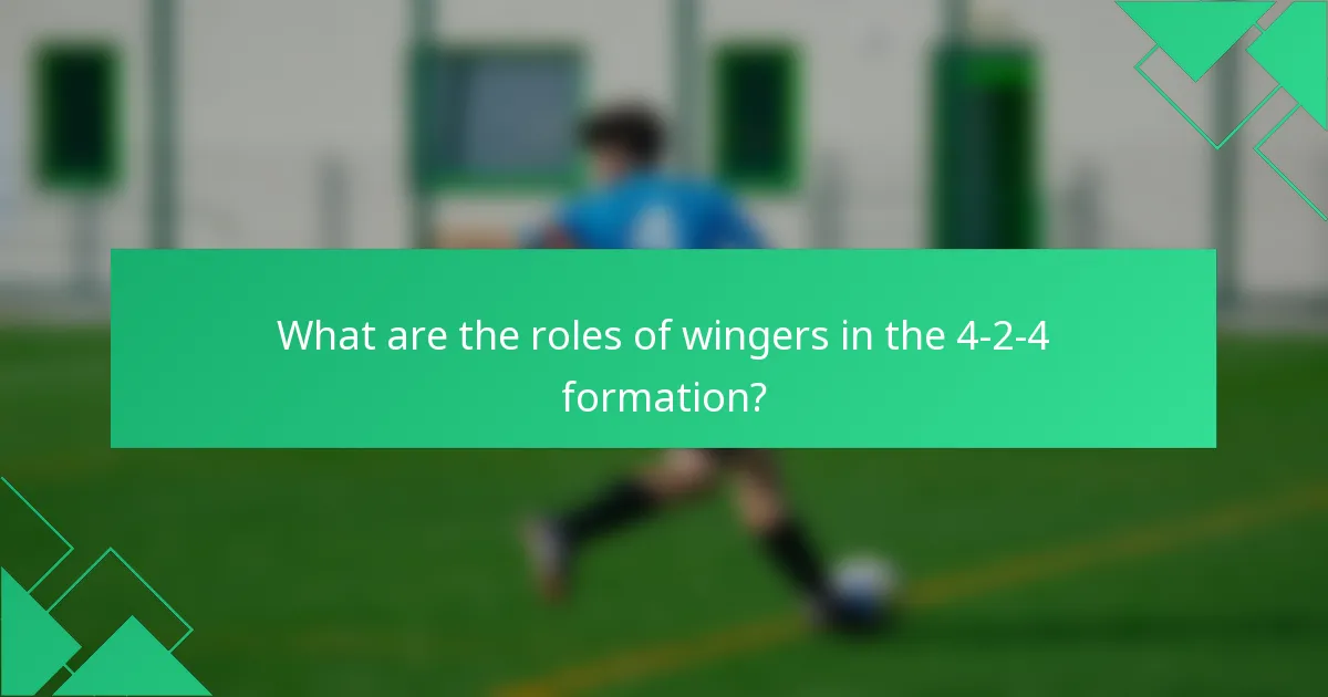 What are the roles of wingers in the 4-2-4 formation?
