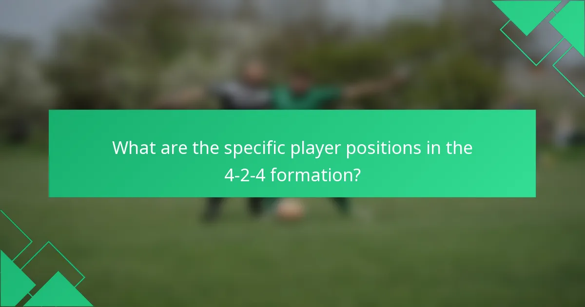 What are the specific player positions in the 4-2-4 formation?