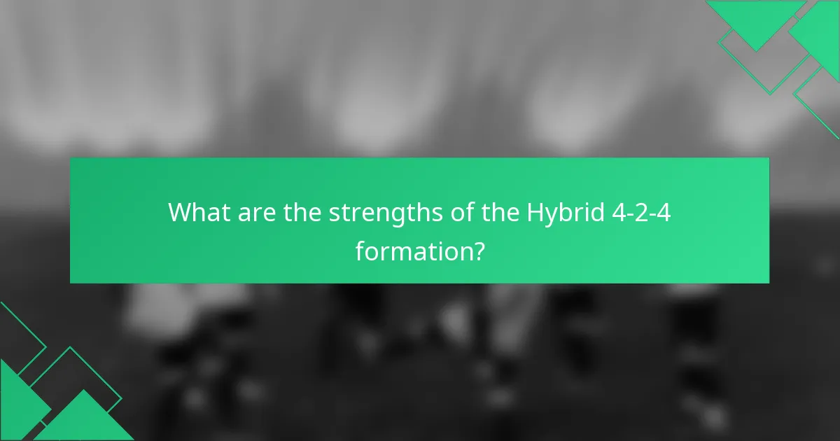 What are the strengths of the Hybrid 4-2-4 formation?