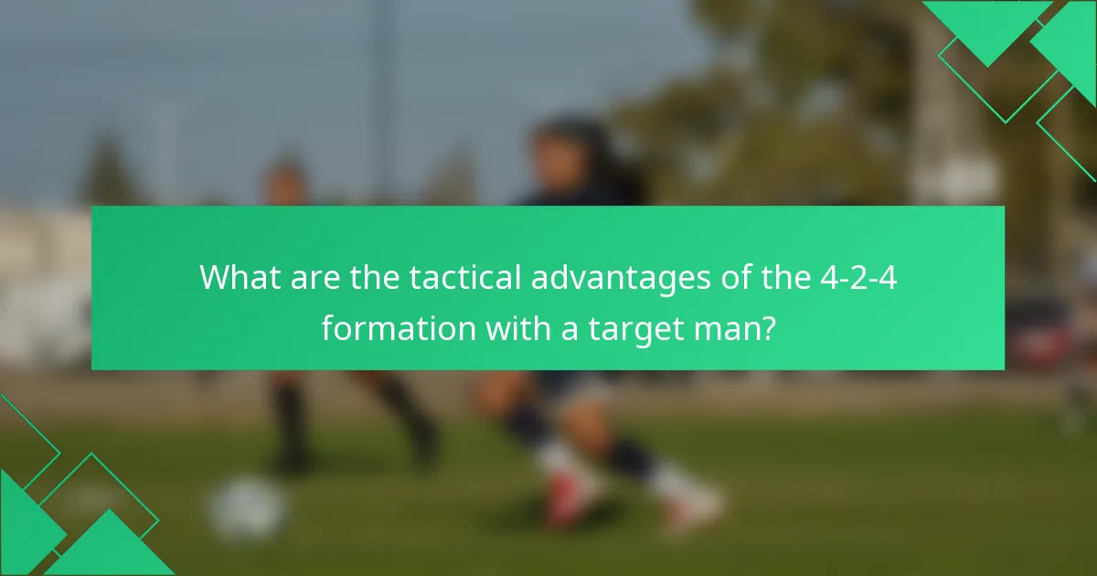 What are the tactical advantages of the 4-2-4 formation with a target man?