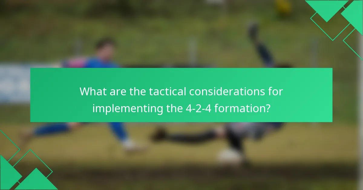 What are the tactical considerations for implementing the 4-2-4 formation?