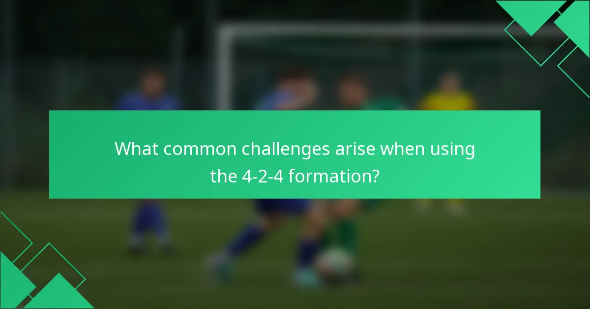 What common challenges arise when using the 4-2-4 formation?