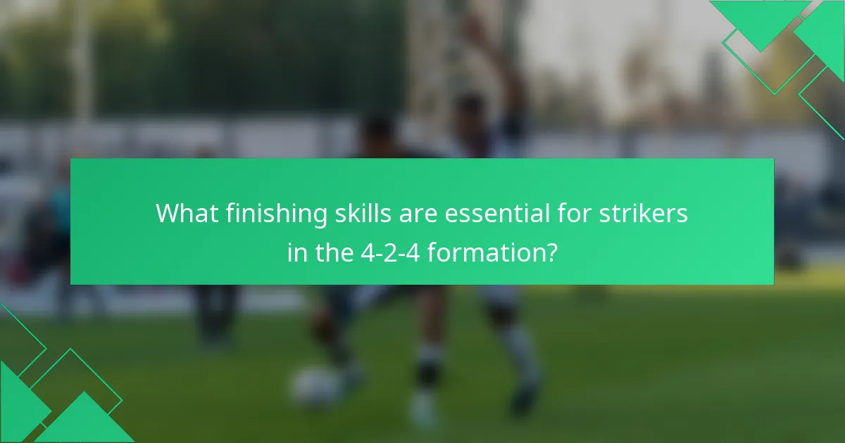 What finishing skills are essential for strikers in the 4-2-4 formation?