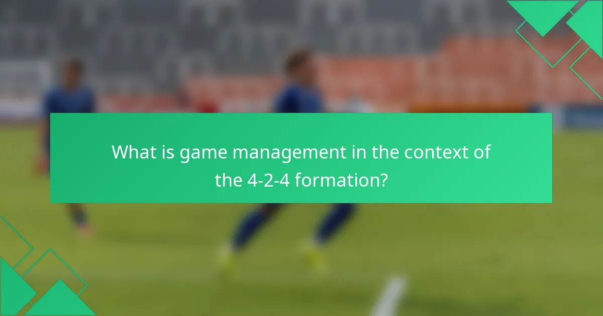 What is game management in the context of the 4-2-4 formation?