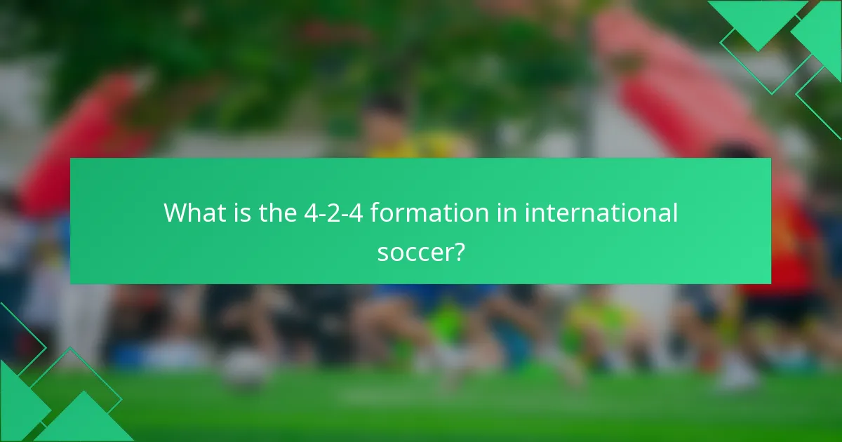 What is the 4-2-4 formation in international soccer?