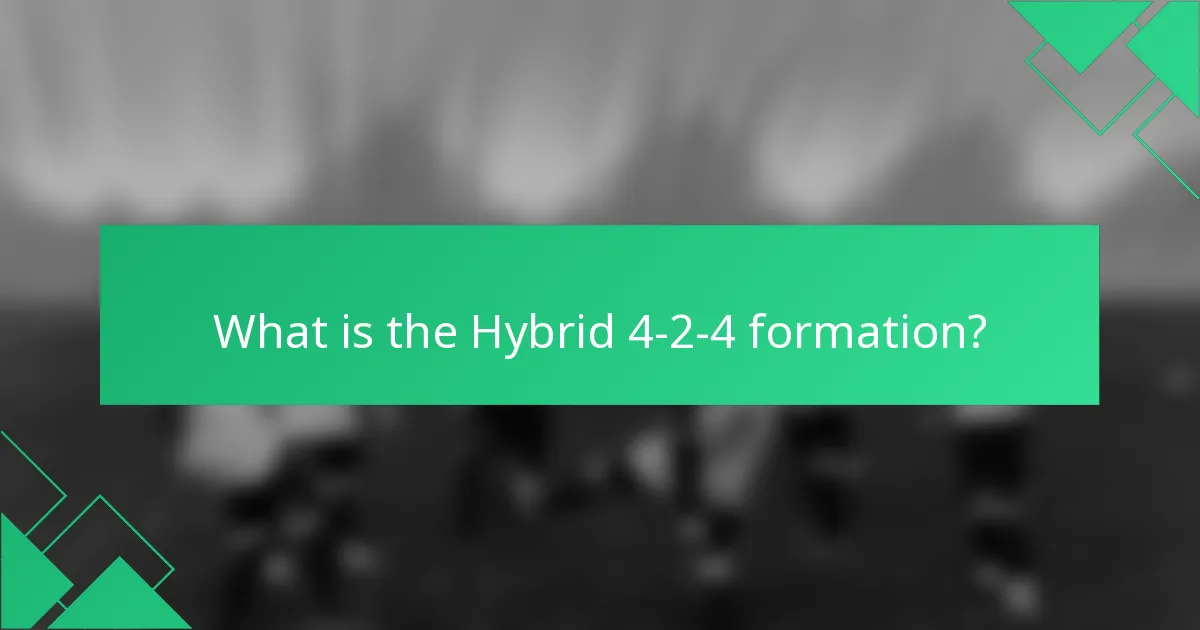 What is the Hybrid 4-2-4 formation?