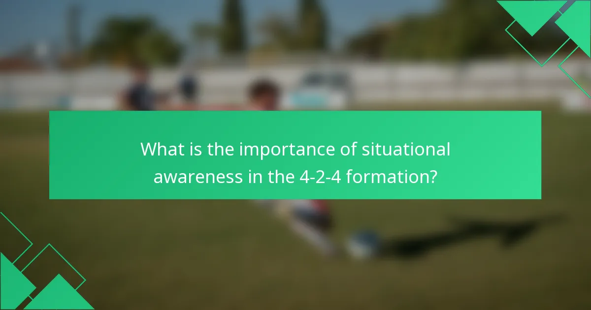What is the importance of situational awareness in the 4-2-4 formation?