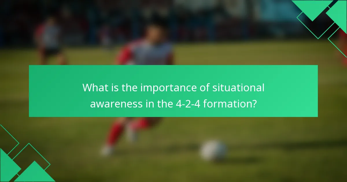 What is the importance of situational awareness in the 4-2-4 formation?