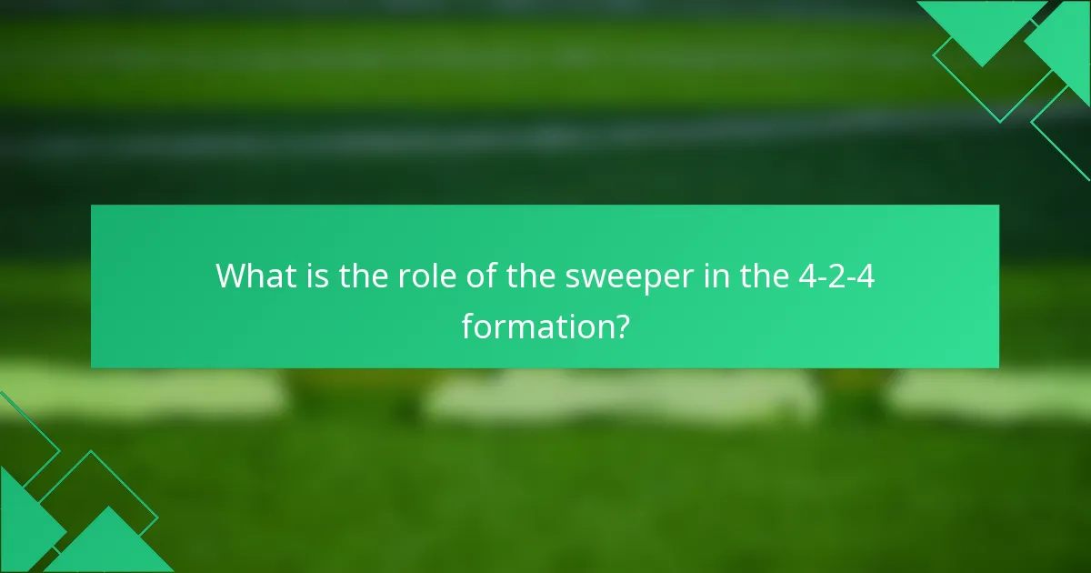 What is the role of the sweeper in the 4-2-4 formation?