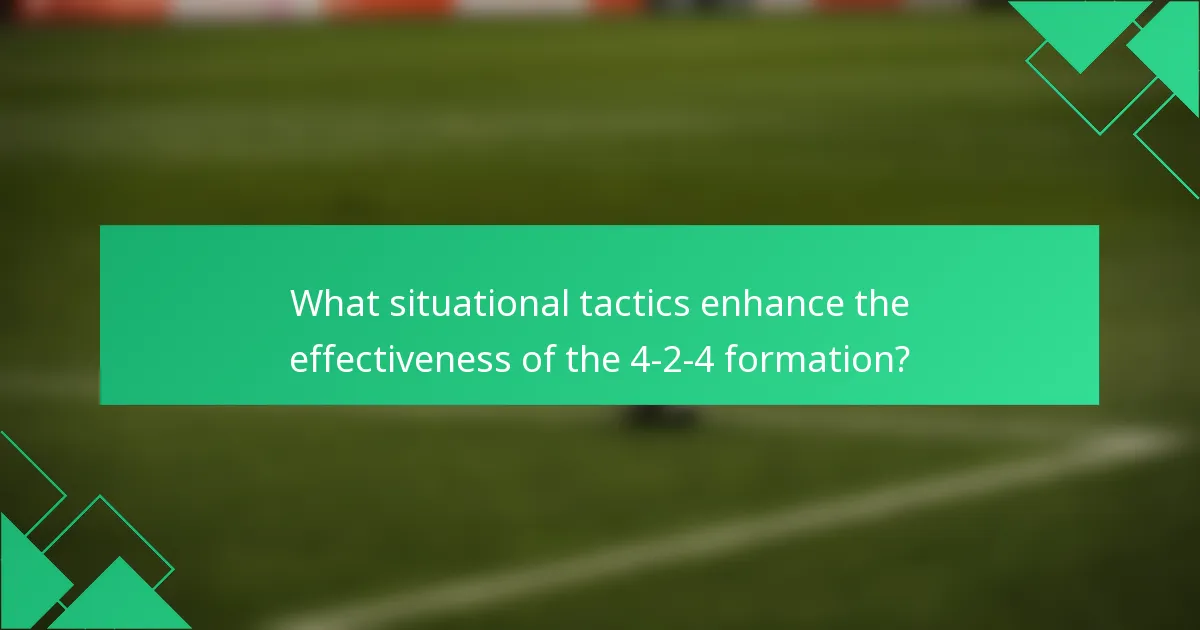What situational tactics enhance the effectiveness of the 4-2-4 formation?