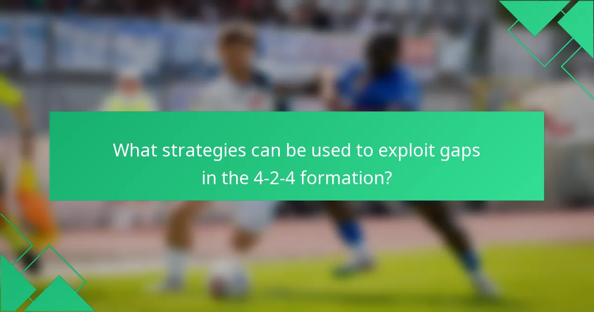 What strategies can be used to exploit gaps in the 4-2-4 formation?