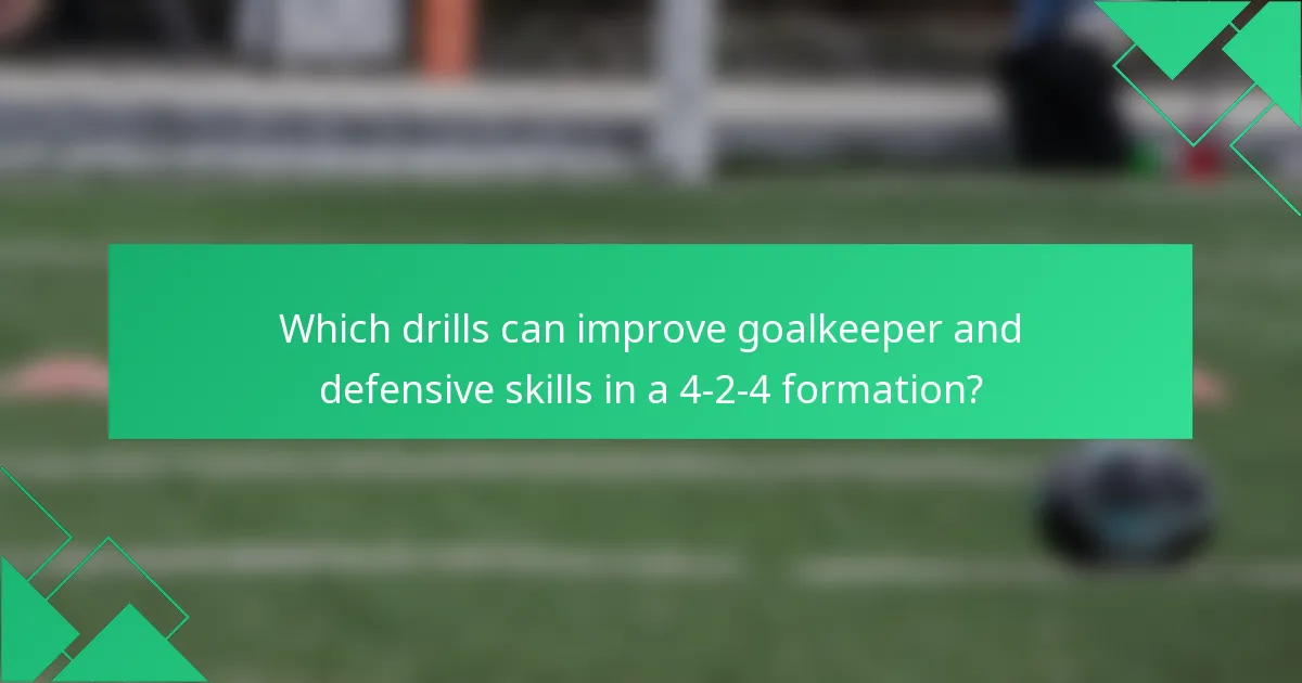 Which drills can improve goalkeeper and defensive skills in a 4-2-4 formation?