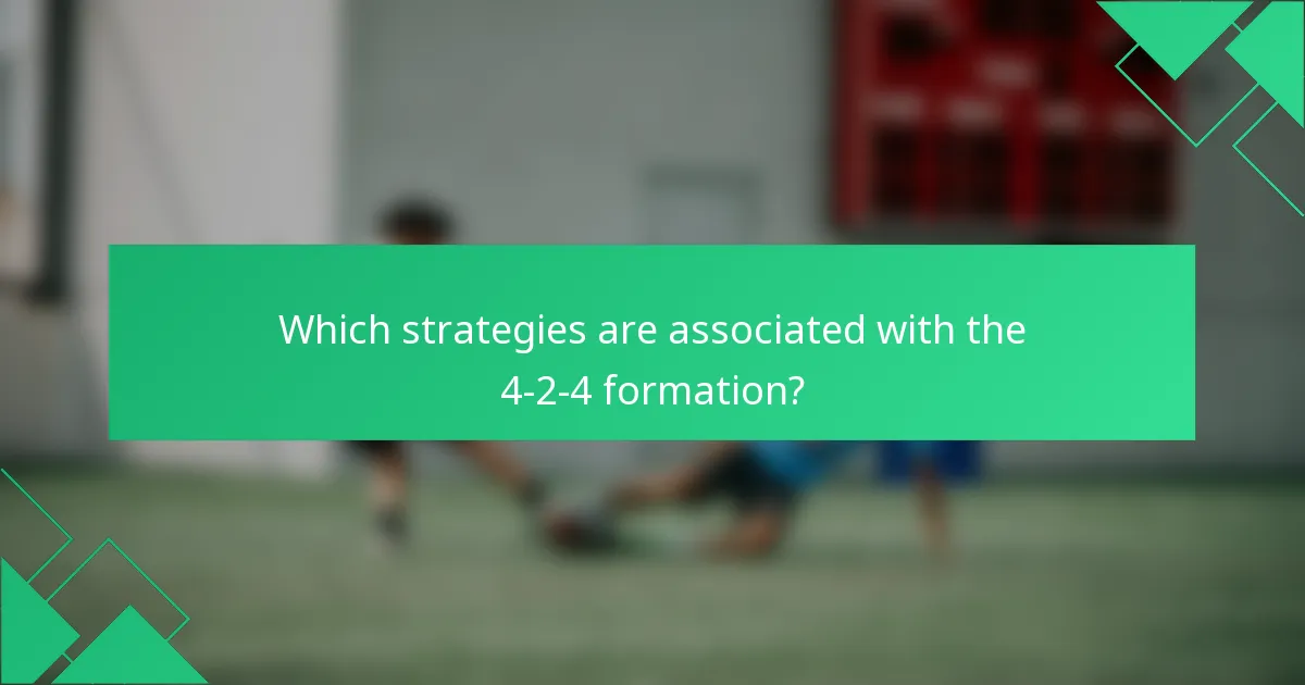 Which strategies are associated with the 4-2-4 formation?